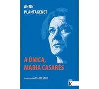 A única. Maria Casarès (Ágora K)