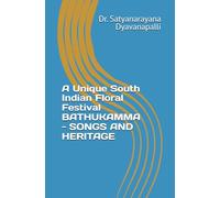 A Unique South Indian Floral Festival BATHUKAMMA - SONGS AND HERITAGE