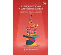 A Unique Story Of A Marvellous Career Life Of Hon. Phineas T. Barnum