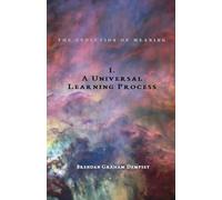 A Universal Learning Process (The Evolution of Meaning)
