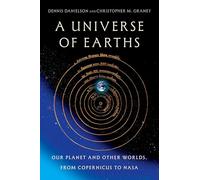 A Universe of Earths: Our Planet and Other Worlds, from Copernicus to NASA