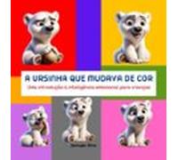 A Ursinha Que Mudava De Cor (ebook)