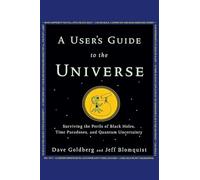 Guía del universo: sobrevivir a agujeros negros, paradojas temporales e incertidumbre cuántica