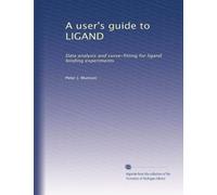 A user's guide to LIGAND: Data analysis and curve-fitting for ligand binding experiments