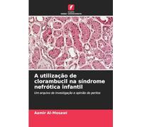 A utilização de clorambucil na síndrome nefrótica infantil: Um arquivo de investigação e opinião de peritos
