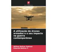 A utilização de drones armados e o seu impacto na guerra contemporânea