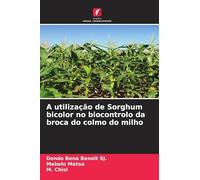 A utilização de Sorghum bicolor no biocontrolo da broca do colmo do milho