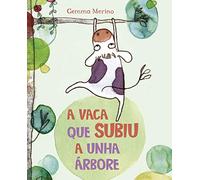 A Vaca Que Subiu A Unha Arbore