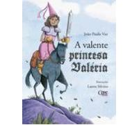 A Valente Princesa Valéria (ebook)
