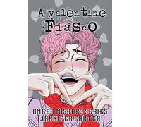 A Valentine Fiasco: 2 (Omega Mishaps)