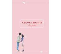 A Valentine’s Day Notebook for Couples: A Romantic Love Journal to Write Memories, Notes and Moments Together