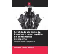 A validade do teste de Rorschach como medida do pensamento divergente: Perspetivas teóricas e metodológicas