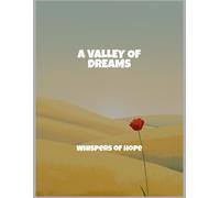 A Valley Of Dreams: Whispers Of Hope