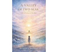 A VALLEY OF TWO SEAS: A Tale of Finding Your Way Home