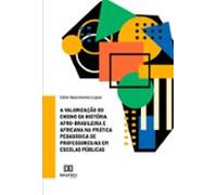 A Valorização Do Ensino Da História Afro-brasileira E Africana Na Prát