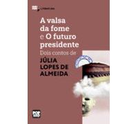 A Valsa Da Fome E O Futuro Presidente (ebook)