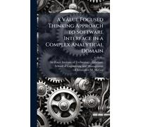 A Value Focused Thinking Approach to Software Interface in a Complex Analytical Domain