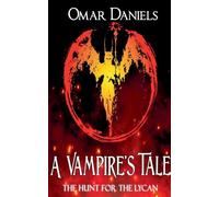 A Vampire's Tale: The Hunt For The Lycan: 1