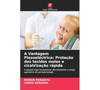 A Vantagem Piezoeléctrica: Proteção dos tecidos moles e cicatrização rápida