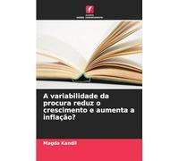 A variabilidade da procura reduz o crescimento e aumenta a inflação?