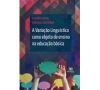 A Variação Linguística Como Objeto De Ensino Na Educação Básica (ebook