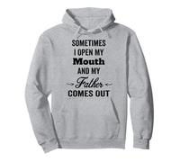A Veces abro la Boca y Sale mi Padre papá Gift Sudadera con Capucha