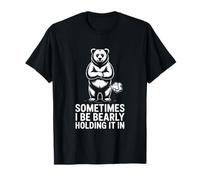 A Veces Casi lo sostengo con un Divertido Humor de Pedo de Oso Camiseta