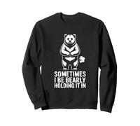 A Veces Casi lo sostengo con un Divertido Humor de Pedo de Oso Sudadera