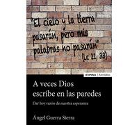 A veces Dios Escribe En Las Paredes: Dar hoy razón de nuestra esperanza (Astrolabio Religión)