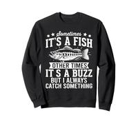 A veces es un pez, otras veces es un zumbido Pesca divertida Sudadera