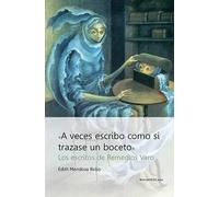 A VECES ESCRIBO COMO SI TRAZARA UN BOCETO | Edith Mendoza Bolio