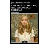 A veces estoy contenta, pero tengo ganas de llorar (Andanzas)