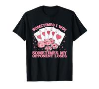 A Veces gano a Veces mi oponente Pierde Camiseta
