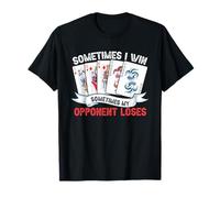 A Veces gano a Veces mi oponente Pierde Camiseta