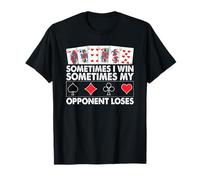 A Veces gano a Veces mi oponente Pierde Camiseta