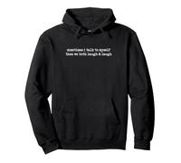 A Veces Hablo a mí Mismo Cita Divertida Sudadera con Capucha