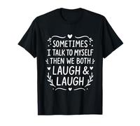 A Veces Hablo Conmigo Mismo... Crazy Sarcastic Lady Funny Camiseta