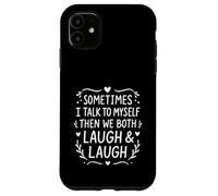 A Veces Hablo Conmigo Mismo... Crazy Sarcastic Lady Funny Carcasa para iPhone 11