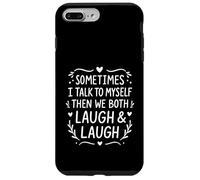A Veces Hablo Conmigo Mismo... Crazy Sarcastic Lady Funny Carcasa para iPhone 7 Plus/8 Plus