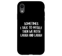 A Veces Hablo Conmigo Mismo Entonces Ambos Nos reímos y reímos Carcasa para iPhone XR