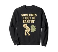 A veces I Just Be Fartin' Funny Fart Humor Design Sudadera