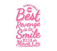 A veces la mejor venganza es sonreír y seguir adelante. Cita de amor. Calcomanías de vinilo para murales y paredes 36x61.1cm Se puede modificar y añadir información Rosa