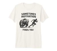 A Veces la motivación te Encuentra un Oso Divertido Persiguiendo a un Hombre Camiseta Premium