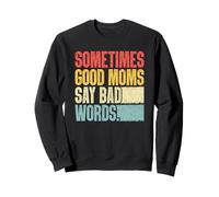 A Veces Las Buenas mamás Dicen Malas Palabras, Humor Divertido sobre la Vida de una Madre Sudadera