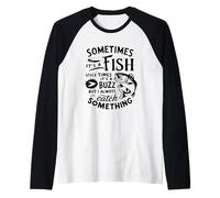 A veces los peces atrapan Buzz Siempre Algo Camiseta Manga Raglan