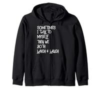 A Veces me Hablo a mí Mismo y los Dos Nos reímos y Nos reímos de Forma Graciosa Sudadera con Capucha