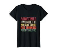 A Veces me pregunto si mis Palos de Golf están Pensando en mí para Camiseta gráfica económica, Mujer, Negro, M