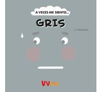 A VECES ME SIENTO... GRIS (VVKIDS)