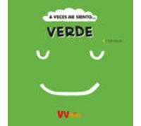 A VECES ME SIENTO... VERDE (VVKIDS) (Vvkids Momentos Y Emociones)