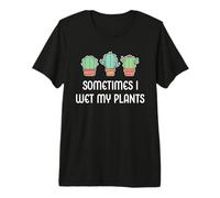 A Veces Mojo mis Plantas, Divertido Jardinero de Plantas de Cactus para jardín Camiseta Premium